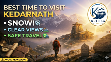 Best Time to Visit Kedarnath for Snow, Clear Views & Safe Travel